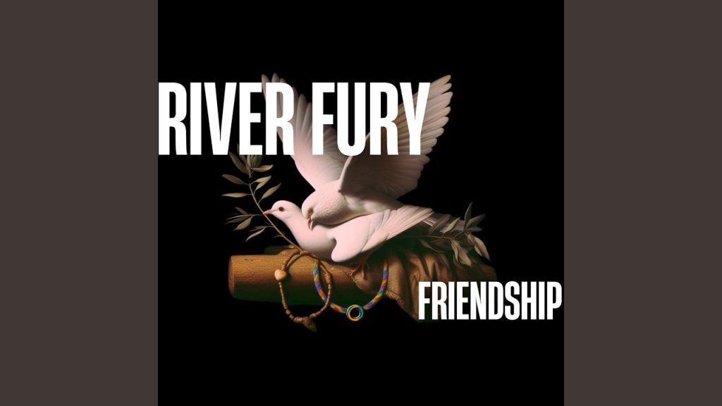 Music Discovery of the Day: River Fury- Friendship