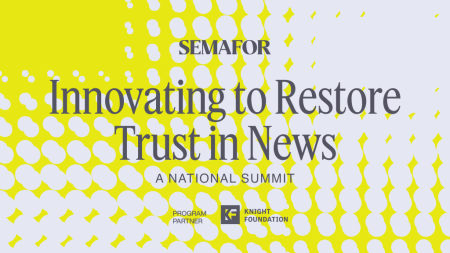 Semafor To Hold “Trust In News Summit” With Speakers Including Leaders Of CNN, NBCU News Group And New York Times