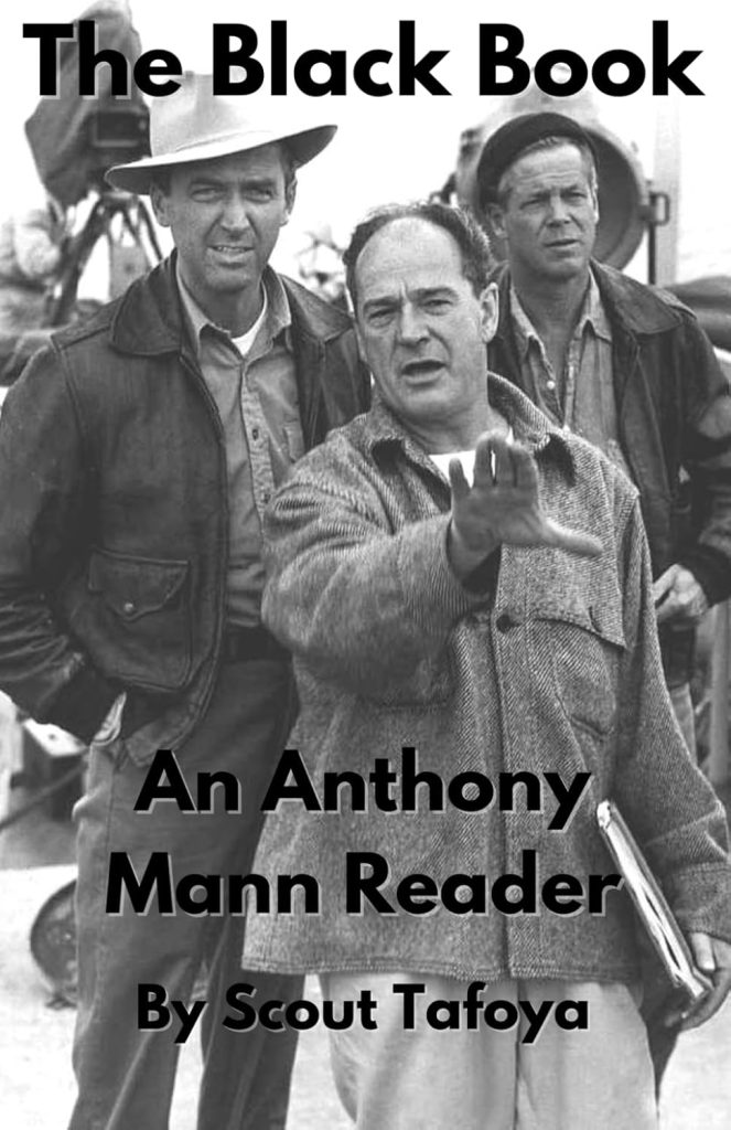 Book Excerpt: An Anthony Mann Reader by Scout Tafoya | Features