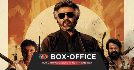 Kollywood (Tamil) Highest-Grossing Films At North America Box Office